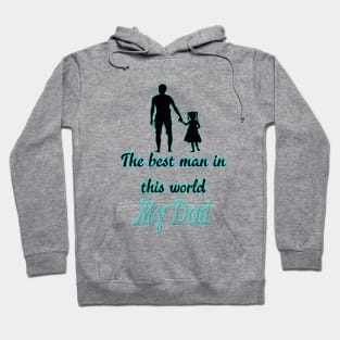 The best man in this world My dad .. Hoodie